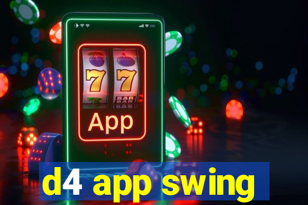 d4 app swing